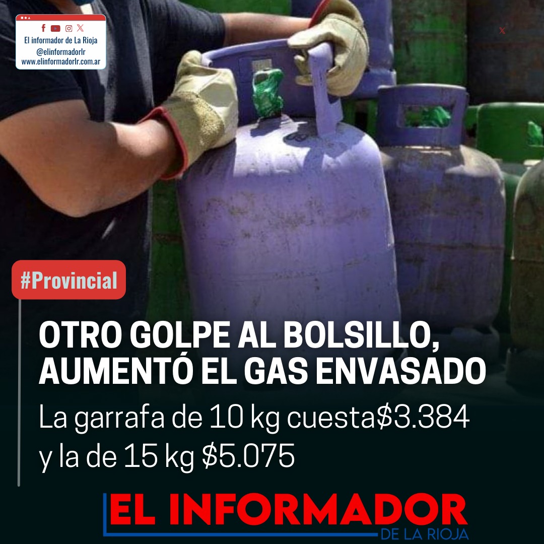 OTRO GOLPE AL BOLSILLO, AUMENTÓ EL GAS ENVASADO - El Informador de La Rioja