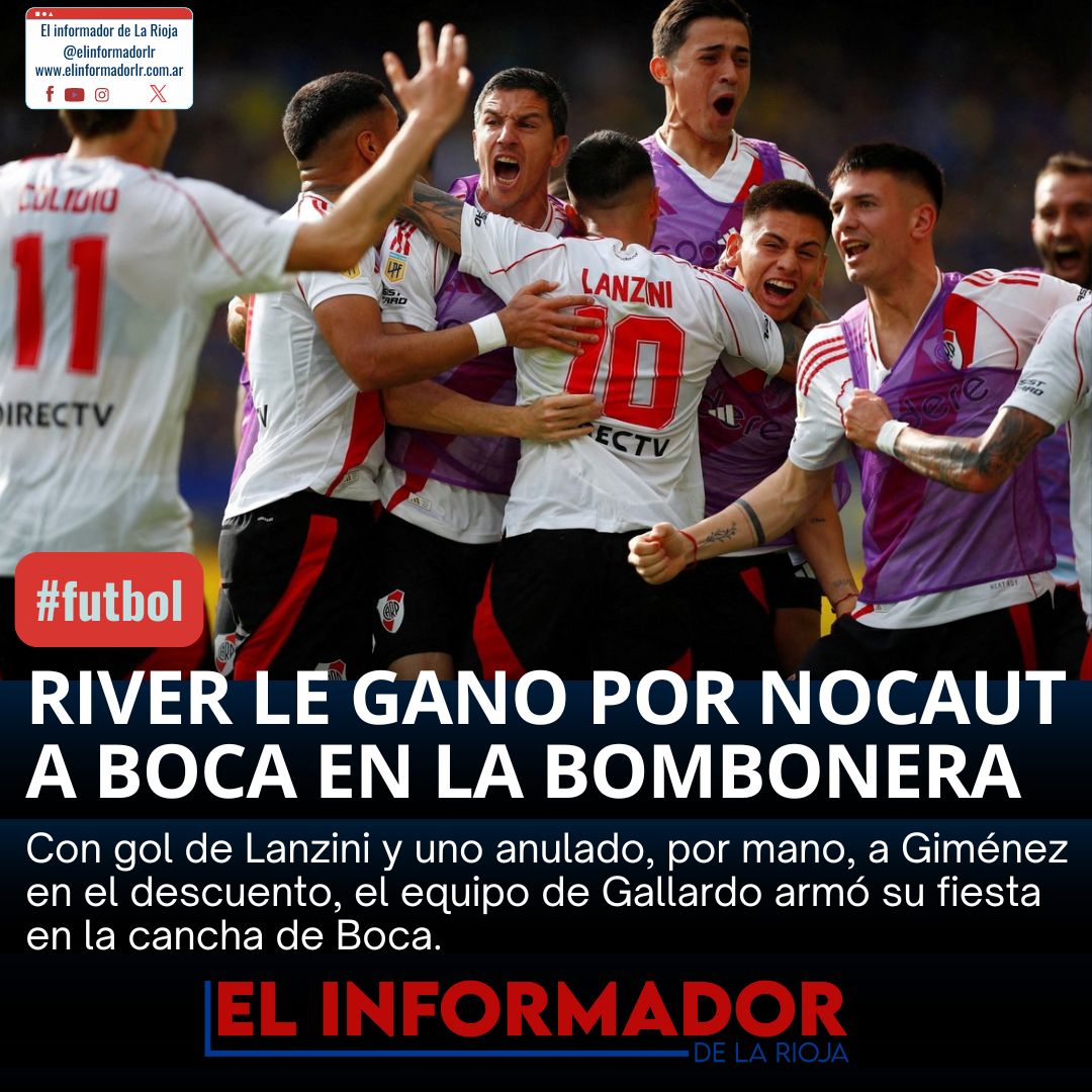 RIVER LE GANÓ POR NOCAUT A BOCA EN LA BOMBONERA - El Informador de La Rioja
